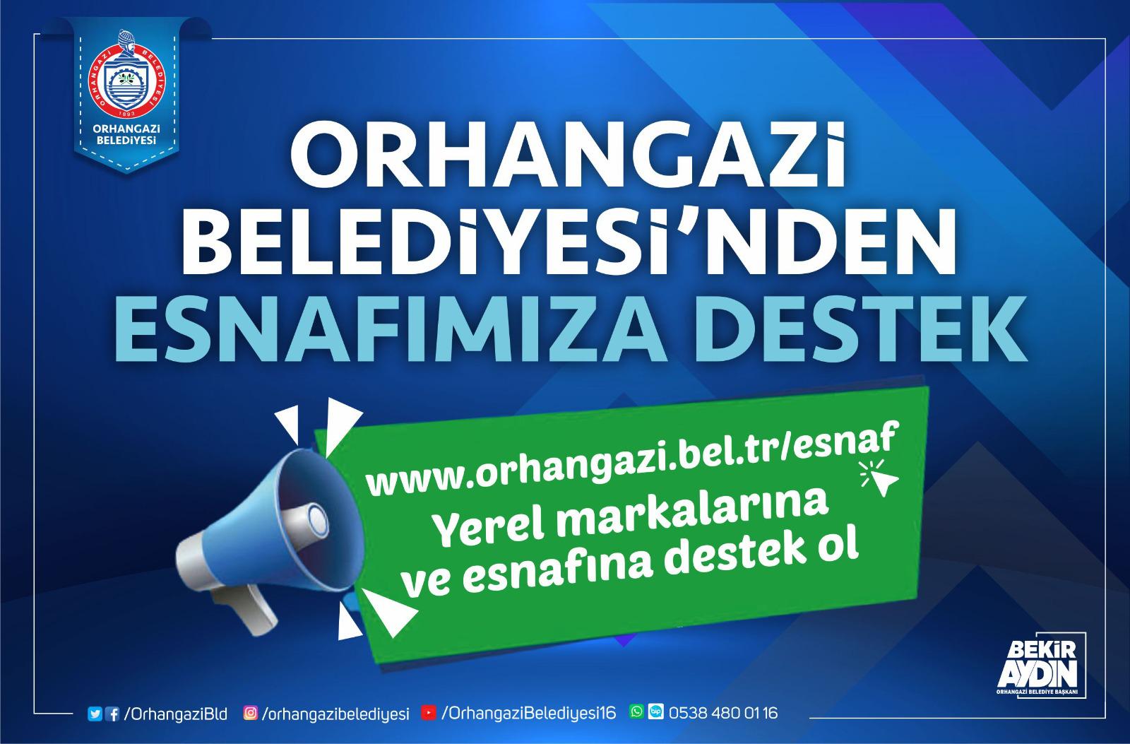 ORHANGAZİ ESNAFINA TAM DESTEK 