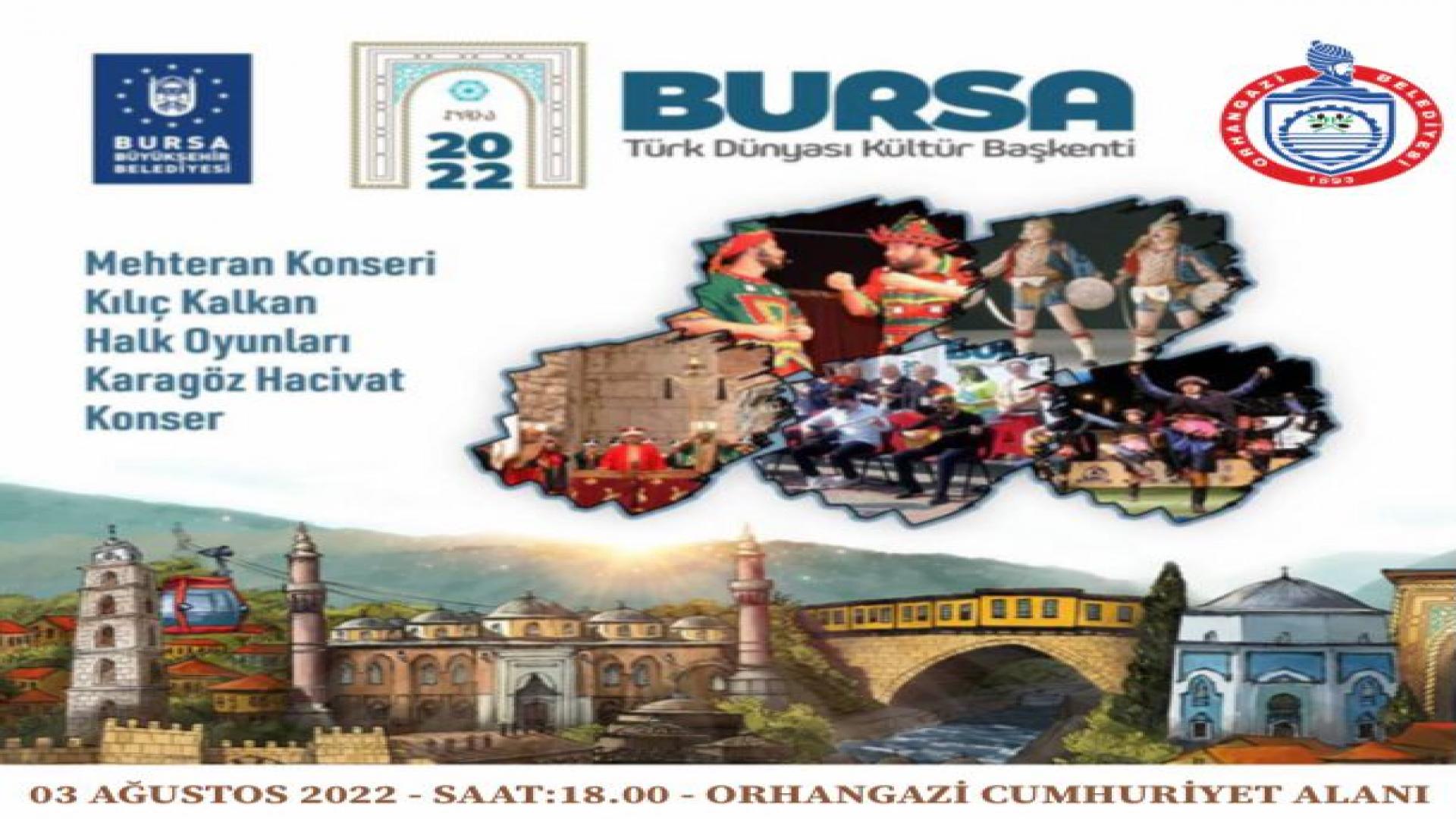 Ertelenen Bursa Türk Dünyası Kültür Başkenti etkinlikleri 3 Ağustos Çarşamba günü yapılacak.
