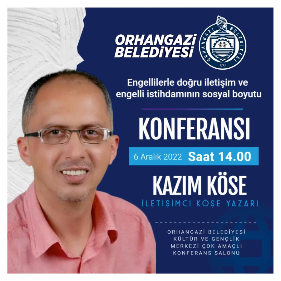 Orhangazi Belediyesi Engellilerle Doğru İletişim Konferansı Düzenleyecek.