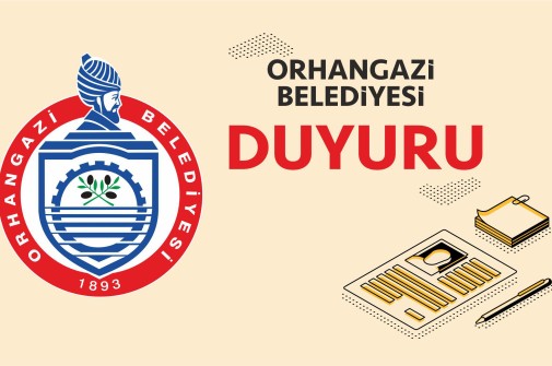 ORHANGAZİ BELEDİYESİ DESTEK HİZMETLERİNDEN DUYURU